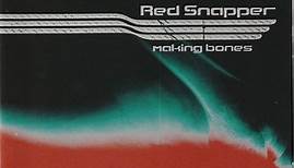 Red Snapper - Making Bones