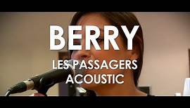 Berry - Les Passagers - Acoustic [ Live in Paris ]