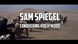 Sam Spiegel: Conquering Hollywood