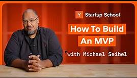 How to Build An MVP | Startup School