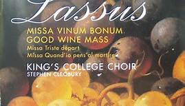 Lassus - King's College Choir - Stephen Cleobury - Three Masses: Missa Vinum Bonum, Missa Triste Départ, Missa Quand'io Pens'al Martir