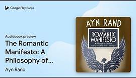 The Romantic Manifesto: A Philosophy of… by Ayn Rand · Audiobook preview