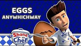 Shane the Chef - Eggs Anywhichway | The Best Pasta | Let's Get Cooking!