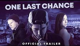 One Last Chance - Official Trailer