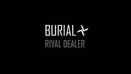 Rival Dealer - Burial