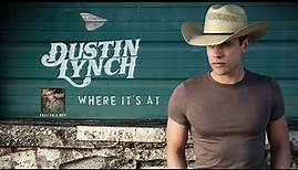 Dustin Lynch - Where It's At (Official Audio)