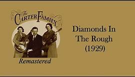 The Carter Family - Diamonds In The Rough (1929)