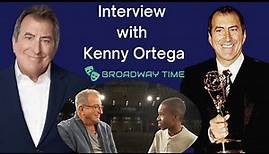 Kenny Ortega Interview | Season 2: Episode 14 | Broadway Time