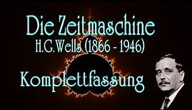 Die Zeitmaschine - Komplettfassung - H.G. Wells