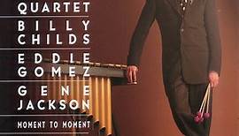 Joe Locke Quartet - Moment To Moment - The Music Of Henry Mancini