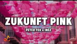 Peter Fox - ZUKUNFT PINK (feat. Inéz) [Lyrics]