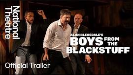 Boys From The Blackstuff | Official Trailer | National Theatre