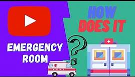 How Does A EMERGENCY ROOM Work