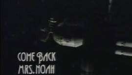 Come Back Mrs. Noah - Pilot Episode
