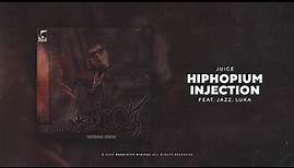 Juice - Hiphopium Injection (feat. Jazz i Luka 50:50)