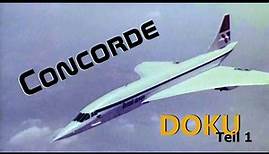 Concorde / Legende der Luftfahrt / Teil 1 / DOKU