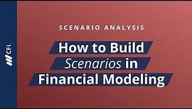 Scenario Analysis - How to Build Scenarios in Financial Modeling