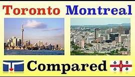 Toronto and Montreal Compared
