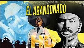 El Abandonado (1949) Pelicula En HD, Pedro Armendariz
