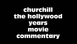 Churchill The Hollywood Years Movie Commentary