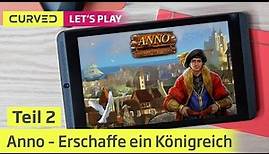 Let's Play: Anno – Erschaffe ein Königreich - Teil 2 | deutsch