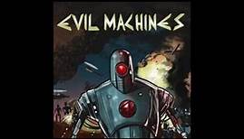 Evil Machines - Evil Machines (Full Album) 2017