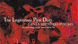 The Legendary Pink Dots - Canta Mientras Puedas