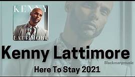 Kenny Lattimore Here To Stay 2021 BKM