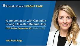 A conversation with Canadian Foreign Minister Mélanie Joly