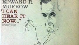 Edward R. Murrow And Fred W. Friendly - "I Can Hear It Now..."—Vol. I