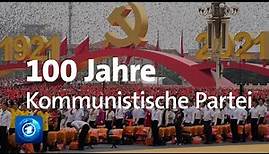 Jubiläum in China: 100-Jahr-Feier der Kommunistischen Partei