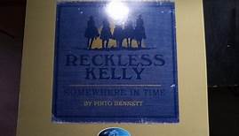 Reckless Kelly - Somewhere In Time