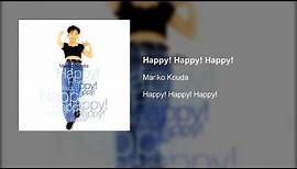 Mariko Kouda - Happy! Happy! Happy!