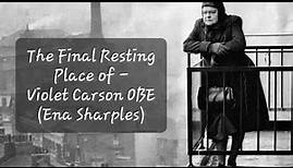 57) The FINAL Resting Place - Violet Carson (Ena Sharples)