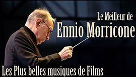 Le Meilleur de Ennio Morricone - Les Plus Belles Musiques de Films - [High Quality Audio]