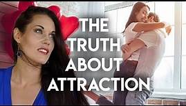 Attraction (Why You Are Attracted To The People You're Attracted To)
