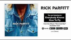Rick Parfitt "Everybody Knows How To Fly" Official Full Song Stream - Album OUT NOW!