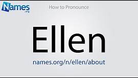 How to Pronounce Ellen