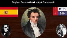 Stephen F. Austin the Greatest Empressario