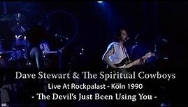 Dave Stewart & The Spritual Cowboys-Liveat Rockpalast "The Devil's Just Been Using You" (Live Video)