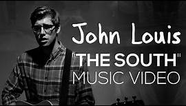 John Louis - The South (Music Video)
