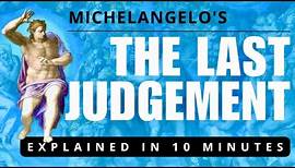Michelangelo's The Last Judgement Explained in 10 Minutes