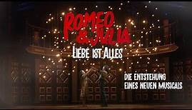 Romeo & Julia - Liebe ist Alles | Die Entstehung eines neuen Musicals | Dokutrailer