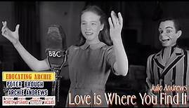 Love is Where You Find It (BBC's Educating Archie, 1951) - Julie Andrews, Peter Brough