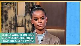 Letitia Wright On the Horrifying True Story Behind Her New Film “The Silent Twins”