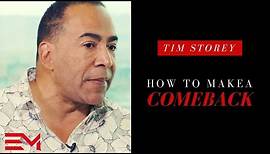 Tim Storey - How To Make A Comeback