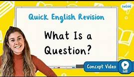 What Is a Question? | KS2 English Concept for Kids