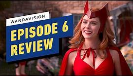 WandaVision: Episode 6 Review