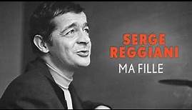 Serge Reggiani - Ma fille (Audio Officiel)