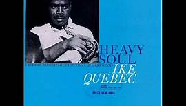 Ike Quebec - Heavy Soul ( Full Album )